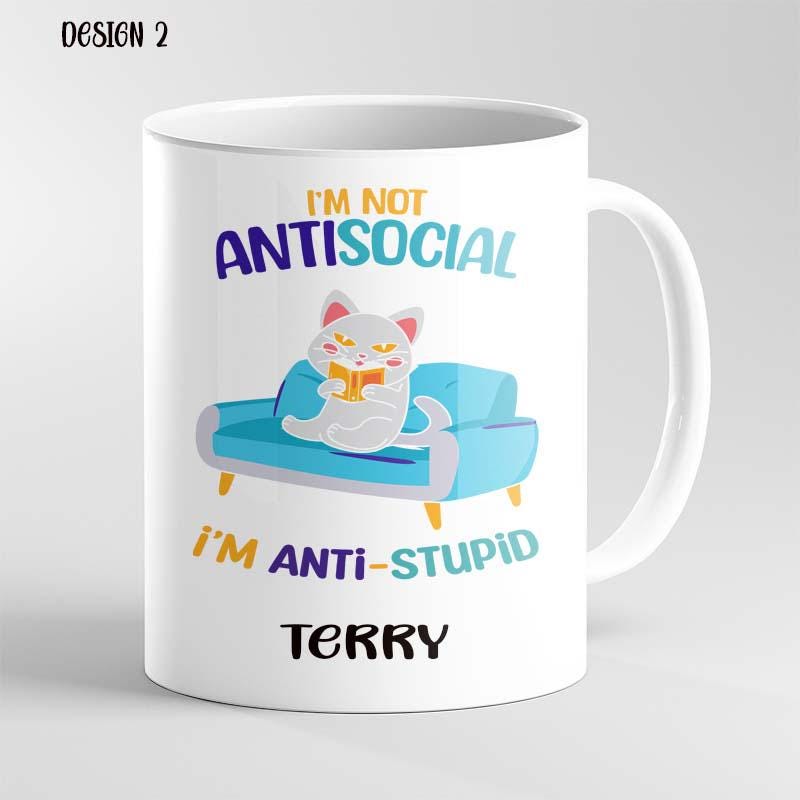 Personalised Funny Mug – I’m Not Anti Social I’m Anti Stupid – Sarcastic Coffee Cup – Gift for Friends, Coworkers, Birthday or Christmas - Image 2