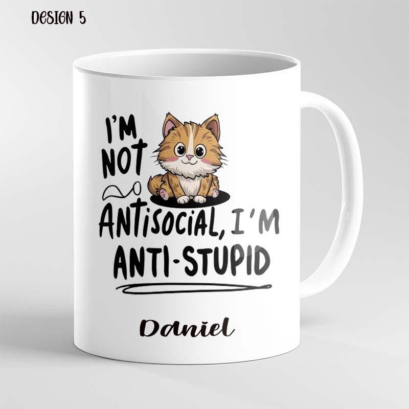 Personalised Funny Mug – I’m Not Anti Social I’m Anti Stupid – Sarcastic Coffee Cup – Gift for Friends, Coworkers, Birthday or Christmas - Image 5